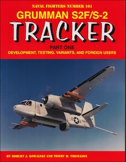 Grumman S2f/s-2 Tracker Part One: Development, Testing, Variants, And Foreign Users