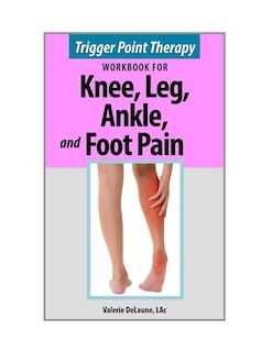 Couverture_Trigger Point Therapy for Knee, Leg, Ankle, and Foot Pain