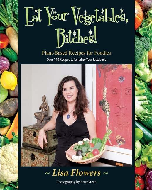 Front cover_Eat Your Vegetables, Bitches!
