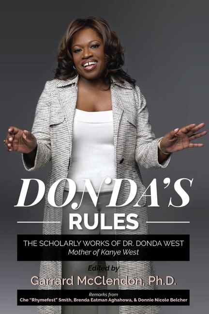 Donda's Rules: The Scholarly Documents Of Dr. Donda West (mother Of Kanye West)