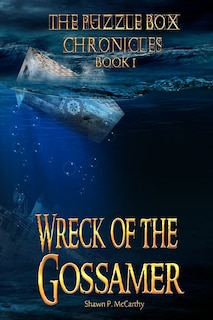 Wreck of the Gossamer: The Puzzle Box Chronicles Book 1