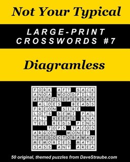 Front cover_Not Your Typical Large-print Crosswords #7 - Diagramless