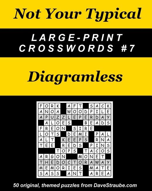 Front cover_Not Your Typical Large-print Crosswords #7 - Diagramless