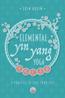 Front cover_Elemental Yin Yang Yoga