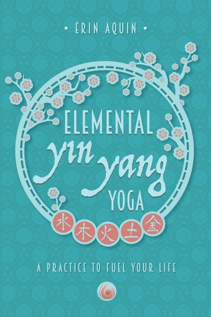 Front cover_Elemental Yin Yang Yoga