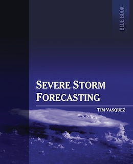 Front cover_Severe Storm Forecasting, 1st Ed, Color