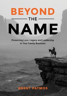 Beyond the Name: Preserving Love, Legacy and Leadership in Your Family Business