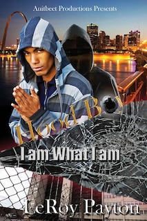 Hood Boy: I Am What I Am