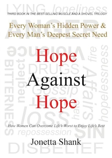Hope Against Hope: Every Woman's Hidden Power & Every Man's Deepest Secret Need