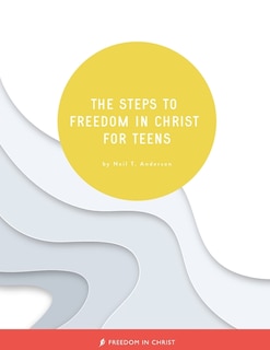 Front cover_The Steps to Freedom in Christ for Teens