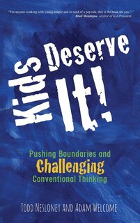 Couverture_Kids Deserve It! Pushing Boundaries and Challenging Conventional Thinking