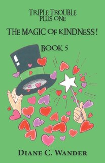 Couverture_The Magic of Kindness! Triple Trouble Plus One-Book 5