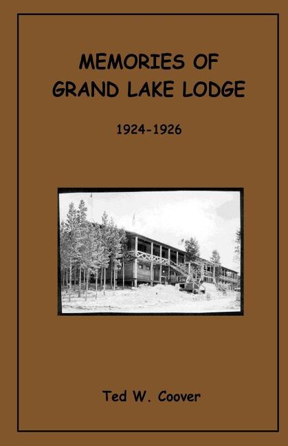 Memories of Grand Lake Lodge: 1924 - 1926