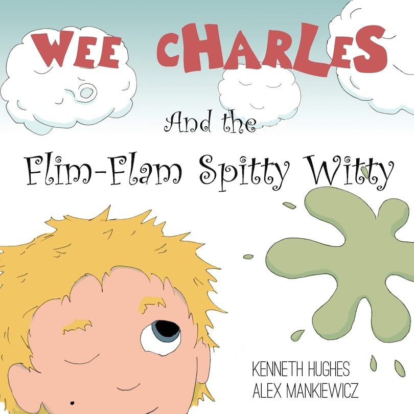 Front cover_Wee Charles and the Flim Flam Spitty Witty