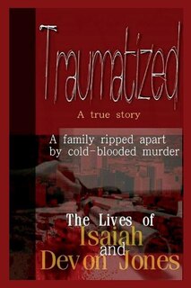Couverture_Traumatized - The Lives of Isaiah Jones and Devon Jones