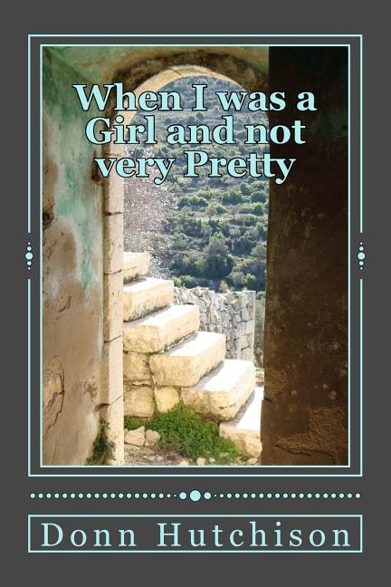 Front cover_When I was a Girl and not very Pretty