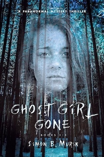 Front cover_Ghost Girl Gone (Books 1-3)
