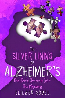 Front cover_The Silver Lining of Alzheimer's