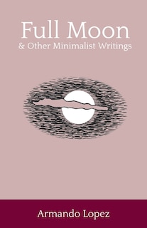 Couverture_Full Moon & Other Minimalist Writings