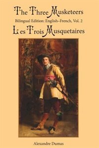 The Three Musketeers, Vol. 2: Bilingual Edition: English-French