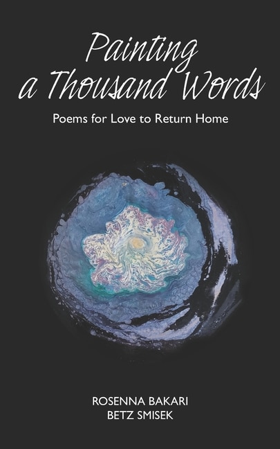 Painting A Thousand Words: Poems for Love to Return Home