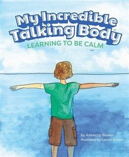My Incredible Talking Body: Learning to Be Calm
