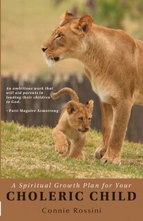 Couverture_A Spiritual Growth Plan for Your Choleric Child