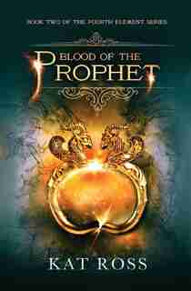 Blood of the Prophet de Kat Ross