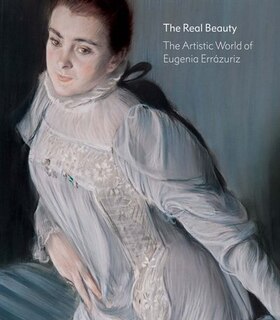 Couverture_The Real Beauty: The Artistic World of Eugenia Err�zuriz