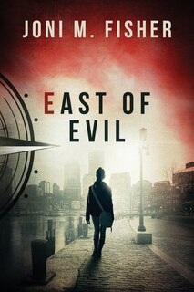 Front cover_East of Evil (Compass Crimes Book 4)
