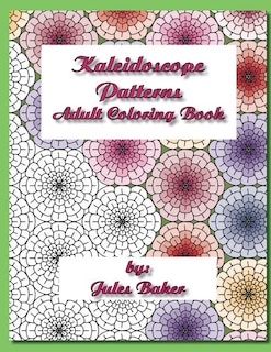 Kaleidoscope Patterns Adult Coloring Book: Repeat Patterns to Color