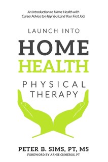 Front cover_Launch into Home Health Physical Therapy