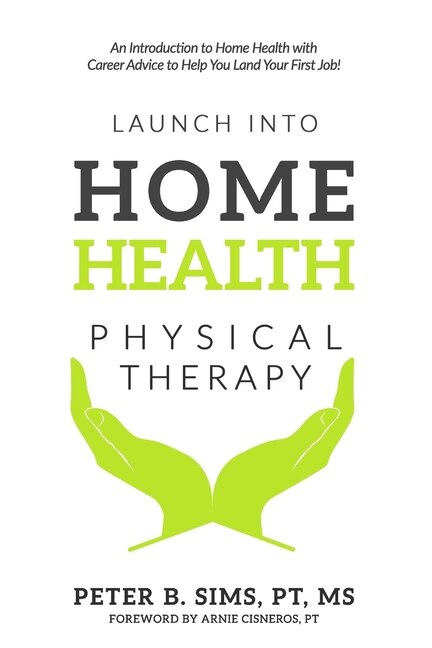 Front cover_Launch into Home Health Physical Therapy