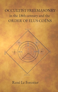 Front cover_Occultist Freemasonry in the 18th Century and the Order of Elus Coens