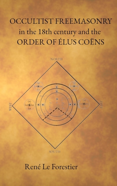 Front cover_Occultist Freemasonry in the 18th Century and the Order of Elus Coens