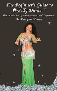 Front cover_The Beginner's Guide to Belly Dance