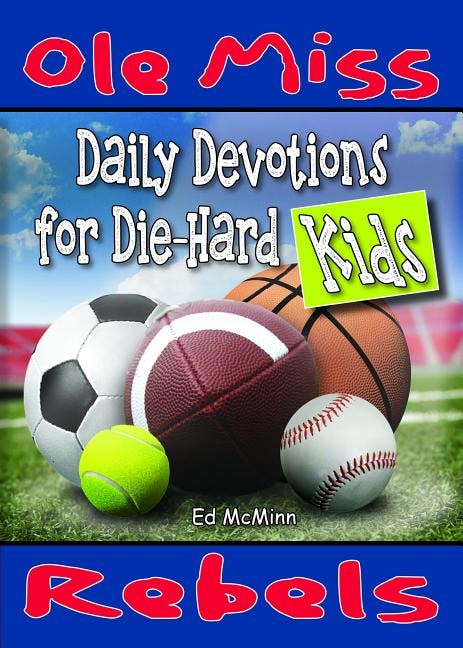 Front cover_Daily Devotions for Die-Hard Kids: Ole Miss Rebels