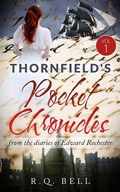 Thornfield's Pocket Chronicles, Vol. 1: From the Diaries of Edward Rochester