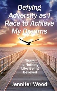 Couverture_Defying Adversity as I Race to Achieve My Dreams