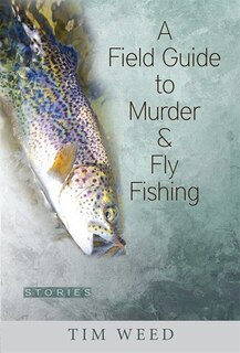 Couverture_A Field Guide to Murder & Fly Fishing