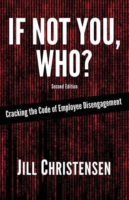 Couverture_If Not You, Who? Cracking the Code of Employee Disengagement