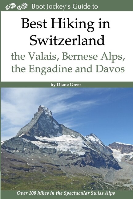 Couverture_Best Hiking in Switzerland in the Valais, Bernese Alps, the Engadine and Davos