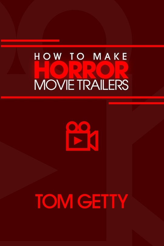 Front cover_How To Make Horror Movie Trailers