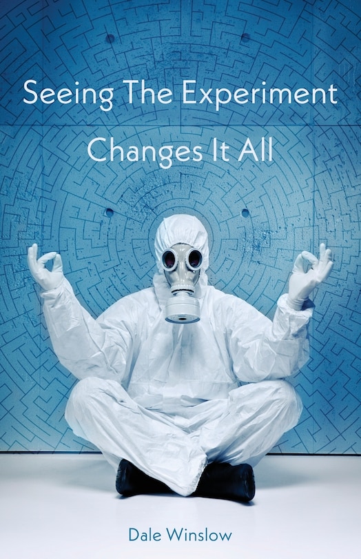 Couverture_Seeing The Experiment Changes It All
