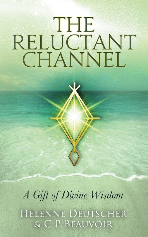 The Reluctant Channel: A Gift of Divine Wisdom