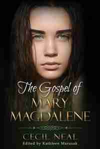 The Gospel of Mary Magdalene by Cecil Neal