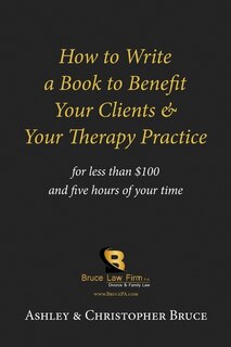 Front cover_How to Write a Book to Benefit Your Clients & Your Therapy Practice