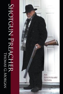 Front cover_Shotgun Preacher (An Epistolary Novel)