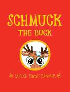 Schmuck the Buck: Santa's Jewish Reindeer by EXO Books