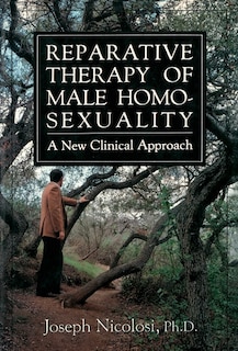 Reparative Therapy Of Male Homosexuality: A New Clinical Approach